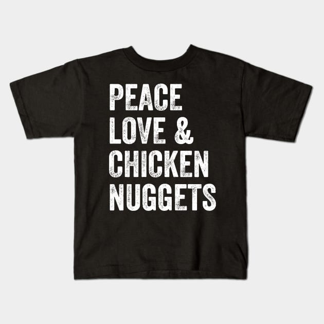 Peace love and chicken nuggets Kids T-Shirt by captainmood